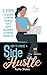 How to Choose a Side Hustle: 6 Steps to Design a Startup Business for a Happy, Successful and Purpose Driven Life (Guided Journaling)