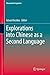 Explorations into Chinese as a Second Language (Educational Linguistics Book 31)