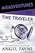 Misadventures of a Time Traveler