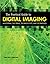 The Practical Guide to Digital Imaging: Mastering the Terms, Technologies, and Techniques