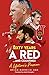 Sixty Years a Red… and Counting!: A Lifetime's Passion