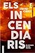 Els incendiaris: Premi Protagonista Jove 2023 (Ficció) (Catalan Edition)