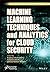 Machine Learning Techniques and Analytics for Cloud Security (Advances in Learning Analytics for Intelligent Cloud-IoT Systems)