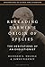 Rereading Darwin’s Origin of Species: The Hesitations of an Evolutionist (Explorations in Science and Literature)