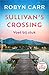 Voet bij stuk (Sullivan's Crossing, #2)