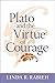 Plato and the Virtue of Courage