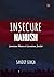 Insecure Nahush: Sometimes Mature & Sometimes Foolish