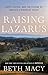 Raising Lazarus: Hope, Justice, and the Future of America's Overdose Crisis