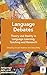 Language Debates: Theory and Reality in Language Learning, Teaching and Research (Language Acts and Worldmaking)
