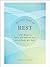The Little Book of Rest: 100+ Ways to Relax and Restore Your Mind, Body, and Soul (Little Book of Self-Help Series)