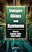 Unique Chips and Systems (Computer Engineering Series)