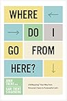 Where Do I Go from Here? by John Trent Where Do I Go from Here? by John Trent