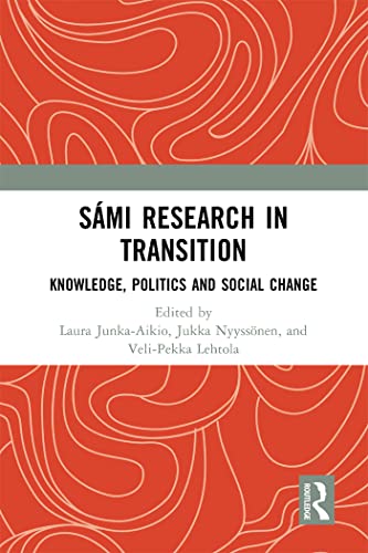 Sámi Research in Transition: Knowledge, Politics and Social Change (Kindle Edition)