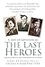 The Last Heroes: Voices of British and Commonwealth Veterans