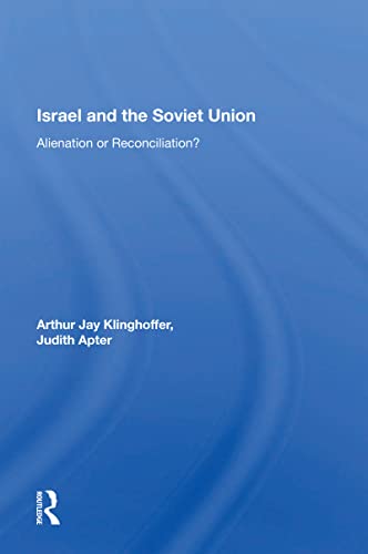 Israel And The Soviet Union: Alienation Or Reconciliation (Kindle Edition)