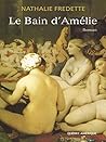 Le Bain d'Amélie (French Edition)