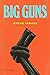 Big Guns: A Novel