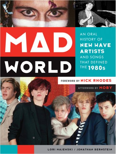 Mad World: An Oral History of New Wave Artists and Songs That Defined the 1980s