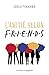 L'amitié selon Friends (French Edition)