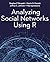 Analyzing Social Networks Using R