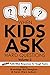 When Kids Ask Hard Questions Volume 2: More Faith-filled Responses for Tough Topics