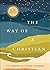 The Way of a Christian: Life Lessons from Pilgrim's Progress—A 90-Day Devotional (A 90-Day Devotional Based on John Bunyan’s Classic Allegory)