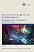 Data Science in Engineering and Management: Applications, New Developments, and Future Trends
