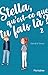 Stella, qu'est-ce que tu fais là? - Tome 2 (French Edition)