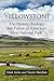 Yellowstone: The History, Ecology and Future of America's First National Park