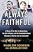 Always Faithful: A Story of the War in Afghanistan, the Fall of Kabul, and the Unshakable Bond Between a Marine and an Interpreter