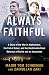 Always Faithful: A Story of the War in Afghanistan, the Fall of Kabul, and the Unshakable Bond Between a Marine and an Interpreter