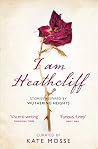 I Am Heathcliff: ...