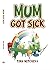Mum got sick : Fiction