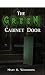 The Green Cabinet Door by Mary R. Woldering The Green Cabinet Door by Mary R. Woldering