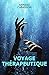 Voyage thérapeutique (French Edition)