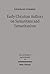 Early Christian Authors on Samaritans and Samaritanism: Texts, Translations and Commentary (Texts and Studies in Ancient Judaism)
