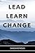 Lead. Learn. Change.