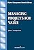 Managing Projects for Value (Project Management Essential Library)