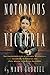 Notorious Victoria: The Uncensored Life of Victoria Woodhull - Visionary, Suffragist, and First Woman to Run for President