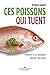 Ces poissons qui tuent: Comment la vie aquatique menace votre santé (French Edition)