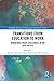Transitions from Education to Work: Workforce Ready Challenges in the Asia Pacific (Routledge Advances in Management and Business Studies Book 74)