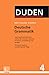 Deutsche Grammatik: Eine Sprachlehre für Beruf, Studium, Fortbildung und Alltag (Der kleine Duden) (German Edition)