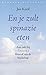 En je zult spinazie eten: aan tafel bij Spinoza, filosoof van de blijvende blijdschap (Dutch Edition)
