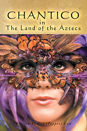 Chantico in the Land of the Aztecs (Kindle Edition)