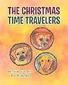 The Christmas Time Travelers by Laurence M Haynes