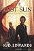 The Last Sun by K.D. Edwards