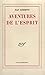 Aventures de l'esprit (French Edition)