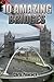 10 Amazing Bridges