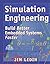 Simulation Engineering: Build Better Embedded Systems Faster (R & D Developer Series)