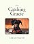 Catching Gracie